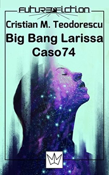 Big Bang Larissa / Caso 74 (Future Fiction Vol. 8)